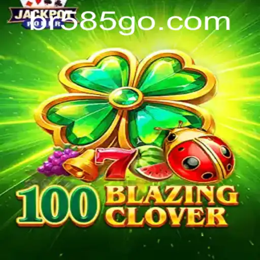 Explorando o Jogo Empolgante '100BlazingClover' na Plataforma BR585.com
